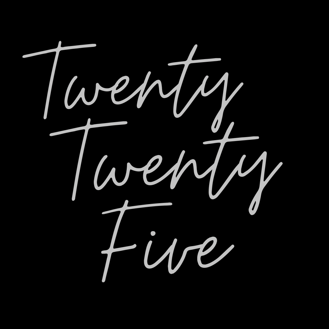 Twenty Twenty Five