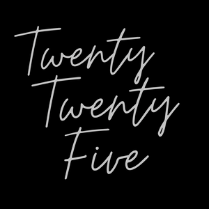 Twenty Twenty Five